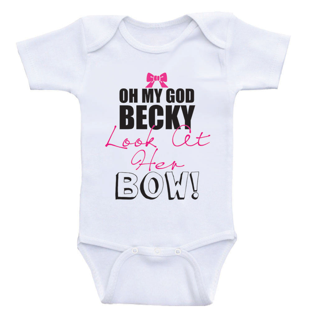 Funny Baby Girl One Piece "OMG Becky, Look At Her Bow" Baby Girl Clothes