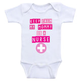 Nurse Baby Clothes "Keep Calm My Mommy's A Nurse" One Piece Baby Shirts
