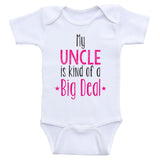 Uncle Baby Clothes "My Uncle Is Kind Of A Big Deal" Funny Unisex Baby Shirts