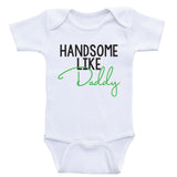 Baby Boy Clothes "Handsome Like Daddy" Cute Baby One-Piece Shirts For Boys