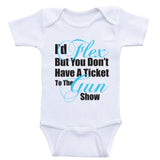 Baby Boy Clothes "I'd Flex But You Don't Have A Ticket" Funny Shirts For Baby Boys