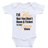 Baby Boy Clothes "I'd Flex But You Don't Have A Ticket" Funny Shirts For Baby Boys