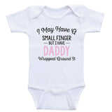 Baby Girl Clothes "Daddy Wrapped Around It" Girl One Piece Shirts