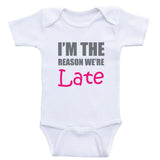 Funny Baby Clothes "I'm The Reason We're Late" Bodysuits For Babies