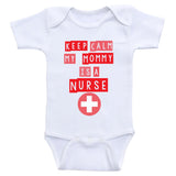 Nurse Baby Clothes "Keep Calm My Mommy's A Nurse" One Piece Baby Shirts