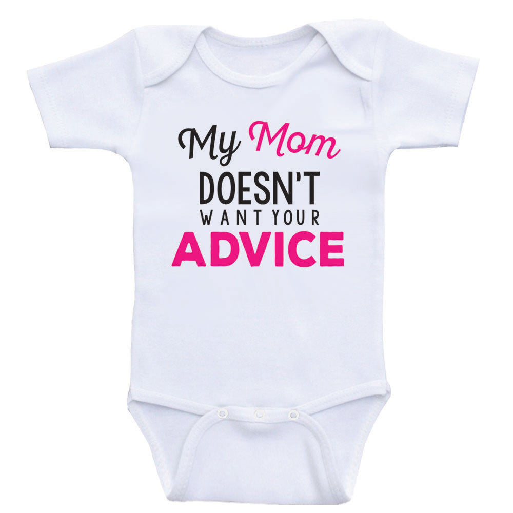 Funny Baby Bodysuit "My Mom Doesn't Want Your Advice" Funny Newborn Baby Clothes