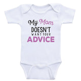 Funny Baby Bodysuit "My Mom Doesn't Want Your Advice" Funny Newborn Baby Clothes