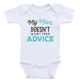 Funny Baby Bodysuit "My Mom Doesn't Want Your Advice" Funny Newborn Baby Clothes