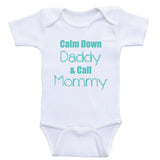 Funny Dad Baby Clothes "Calm Down Daddy And Call Mommy" Funny Baby Shirts