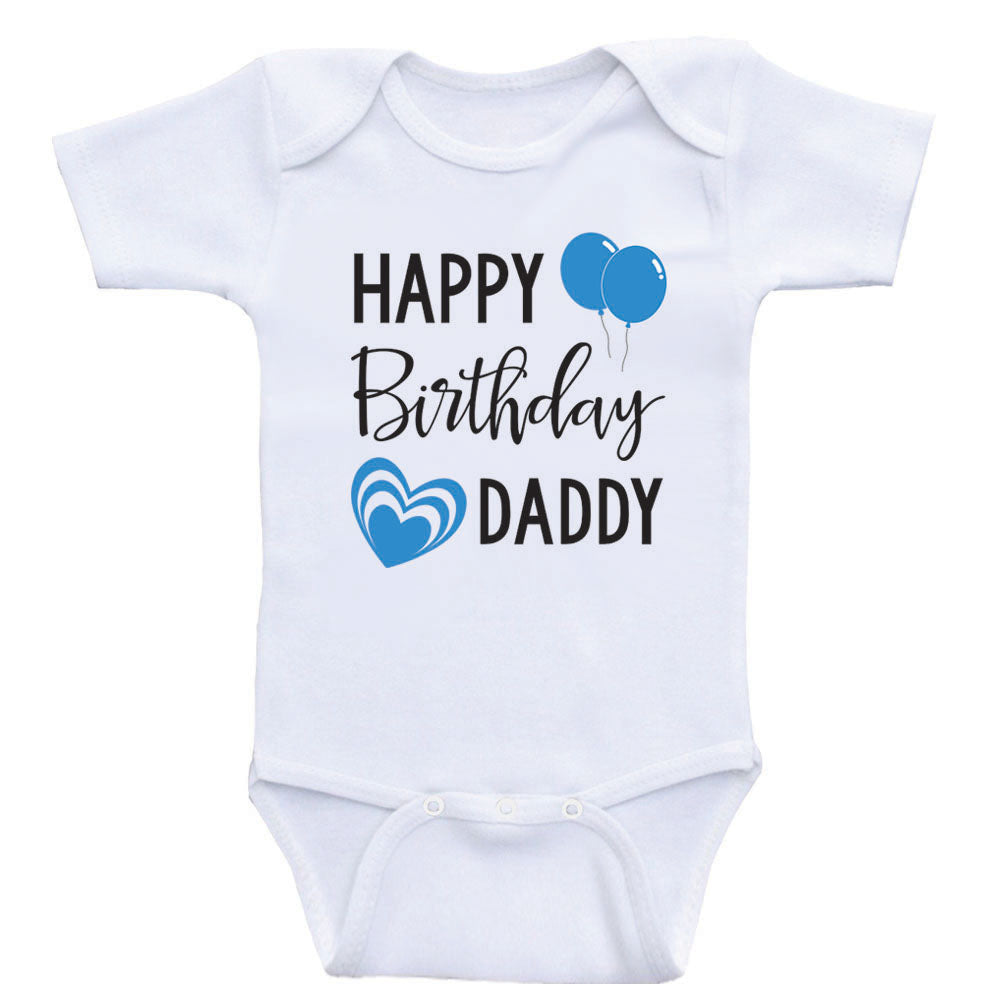 Dads Birthday Baby Clothes "Happy Birthday Daddy" Cute Unisex Birthday Baby Shirts