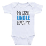 Great Uncle Baby Clothes "My Great Uncle Loves Me" Gender Neutral Baby Shirts