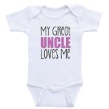 Great Uncle Baby Clothes "My Great Uncle Loves Me" Gender Neutral Baby Shirts