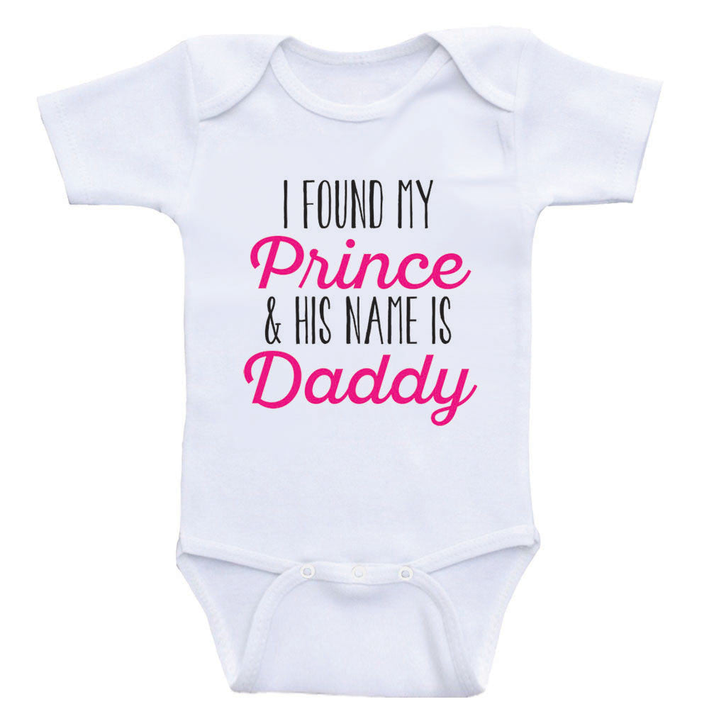Baby Girl Bodysuits I Found My Prince and His Name Is Daddy Cute Bab Heart Co Designs