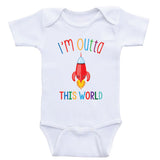 Unisex Baby Clothes "I'm Outta This World" Cute Rocket Baby Shirt