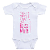 Funny Baby Bodysuits "I'll Have A Bottle Of Your Finest House White" Shirts For Babies